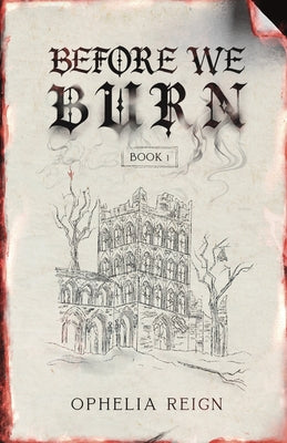 Cover Image for Before We Burn: Born from Ashes Trilogy -- Ophelia Reign, Paperback