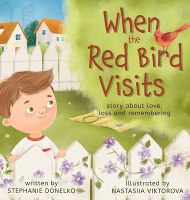 Cover Image for When the Red Bird Visits -- Stephanie Donelko, Hardcover