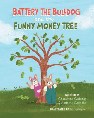Cover Image for Battery the Bulldog and the Funny Money Tree -- Charlotte Geletka, Paperback