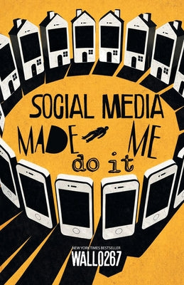 Cover Image for Social Media Made Me Do It -- Wallo267, Paperback