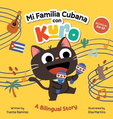 Cover Image for Mi Familia Cubana con Kuro / My Cuban Family with Kuro: A Bilingual Story -- Yvette Ramirez, Hardcover