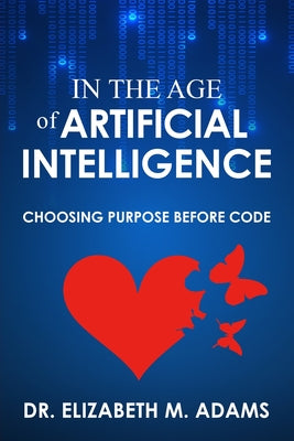 Cover Image for In the Age of Artificial Intelligence -- Elizabeth M. Adams, Paperback
