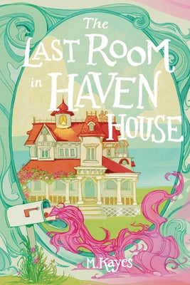 Cover Image for The Last Room in Haven House -- M. Kayes, Paperback