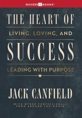 Cover Image for The Heart of Success -- Successbooks Publishing, Hardcover