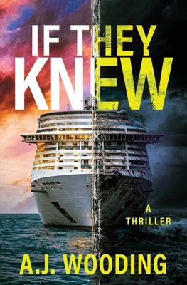 Cover Image for If They Knew: A Thriller -- A. J. Wooding, Paperback
