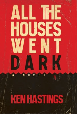 Cover Image for All the Houses Went Dark -- Ken Hastings, Hardcover