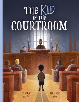 Cover Image for The Kid in the Courtroom -- Cayden Brown, Paperback