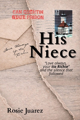 Cover Image for His Niece: "Love always, your tio Richie" and the silence that followed -- Rosie Juarez, Paperback