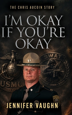 Cover Image for I'm Okay If You're Okay: The Chris AuCoin Story -- Jennifer Vaughn, Hardcover