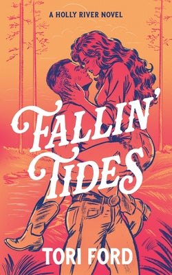 Cover Image for Fallin' Tides (Holly River Book 1) -- Tori Ford, Paperback