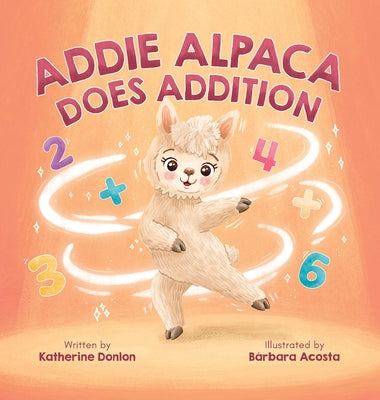 Cover Image for Addie Alpaca Does Addition -- Katherine Donlon, Hardcover