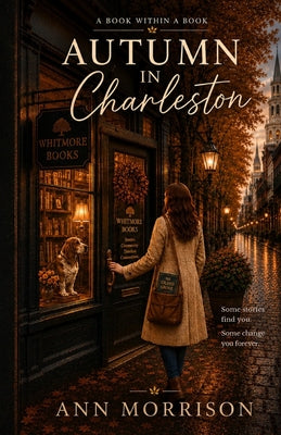 Cover Image for Autumn in Charleston: A Book Within a Book -- Ann Morrison, Paperback