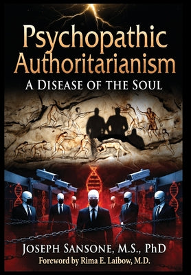 Cover Image for Psychopathic Authoritarianism: A Disease of the Soul -- Joseph Sansone, Hardcover