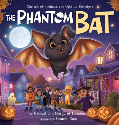 Cover Image for The Phantom Bat: A Halloween Tradition of Magic, Kindness, and Family -- Michael Racette, Hardcover