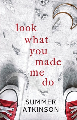 Cover Image for Look What You Made Me Do -- Summer Atkinson, Paperback