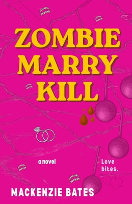 Cover Image for Zombie Marry Kill -- Mackenzie Bates, Paperback