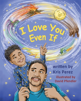 Cover Image for I Love You Even If -- Kris Perez, Paperback