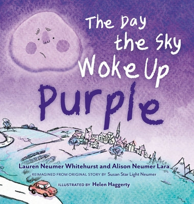Cover Image for The Day the Sky Woke Up Purple -- Lauren Neumer Whitehurst, Hardcover