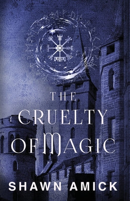 Cover Image for The Cruelty of Magic -- Shawn Amick, Paperback