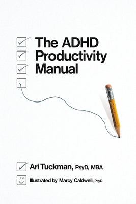 Cover Image for The ADHD Productivity Manual -- Ari Tuckman, Paperback