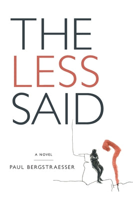Cover Image for The Less Said -- Paul Bergstraesser, Paperback