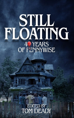Cover Image for Still Floating: 40 Years of Pennywise -- Tom Deady, Paperback