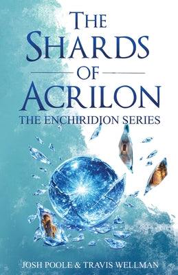 Cover Image for The Shards of Acrilon -- Josh Poole, Paperback