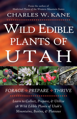 Cover Image for Wild Edible Plants of Utah -- Charles W. Kane, Paperback