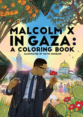 Cover Image for Malcolm X in Gaza: A Coloring Book -- Nathi Ngubane, Paperback