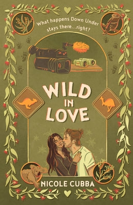 Cover Image for Wild In Love: A Steamy, Opposites Attract Rom Com with Fake Dating and Forced Proximity -- Nicole Cubba, Paperback