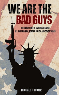 Cover Image for We Are The Bad Guys -- Michael T. Lester, Hardcover