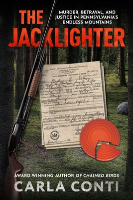 Cover Image for The Jacklighter: Murder, Betrayal, and Justice in Pennsylvania's Endless Mountains -- Carla Conti, Paperback