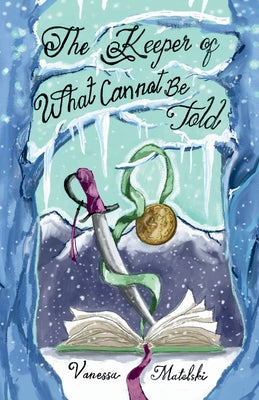 Cover Image for The Keeper of What Cannot Be Told -- Vanessa Matelski, Paperback