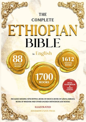 Cover Image for THE COMPLETE ETHIOPIAN BIBLE IN ENGLISH Illustrated: Includes Missing Apocrypha, Book of Enoch, Book of Ezras, Jubilees, Book of Wisdom and Other Sacr -- Solomon's Gate Press, Paperback
