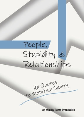 Cover Image for People, Stupidity & Relationships -- Scott Evan Davis, Paperback