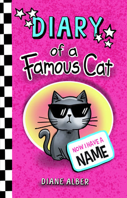 Cover Image for Diary of a Famous Cat: Now I Have a Name -- Diane Alber, Paperback